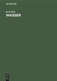 cover of the book Wasser: Untersuchung. Beurteilung. Aufbereitung. Chemie. Bakteriologie. Virologie. Biologie