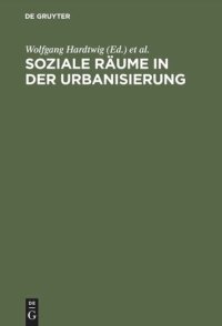 cover of the book Soziale Räume in der Urbanisierung: Studien zur Geschichte Münchens im Vergleich 1850–1933