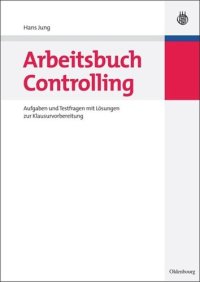 cover of the book Arbeitsbuch Controlling: Aufgaben und Testfragen mit Lösungen zur Klausurvorbereitung