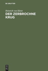 cover of the book Der zerbrochne Krug: Ein Lustspiel