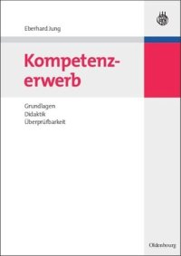 cover of the book Kompetenzerwerb: Grundlagen, Didaktik, Überprüfbarkeit