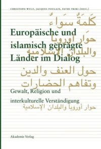 cover of the book Europäische und islamisch geprägte Länder im Dialog: Gewalt, Religion und interkulturelle Verständigung