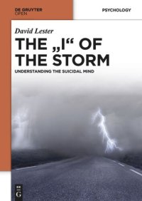 cover of the book THE "I" OF THE STORM: UNDERSTANDING THE SUICIDAL MIND