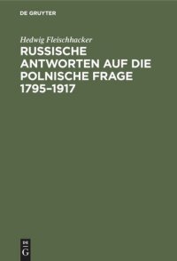 cover of the book Russische Antworten auf die polnische Frage 1795–1917