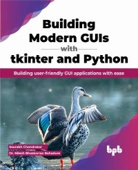 cover of the book Building Modern GUIs with tkinter and Python: Building user-friendly GUI applications with ease (English Edition)