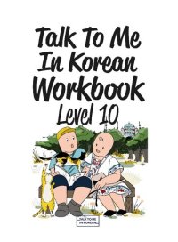 cover of the book Talk to Me In Korean Workbook Level 10