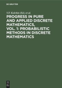 cover of the book Progress in Pure and Applied Discrete Mathematics, Vol. 1: Probabilistic Methods in Discrete Mathematics: Proceedings of the Third International Petrozavodsk Conference, Petrozavodsk, Russia, May 12–15, 1992