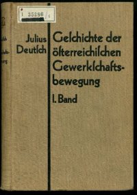 cover of the book Geschichte der österreichischen Gewerkschaftsbewegung I. Band Von den Anfängen bis zur Zeit des Weltkrieges