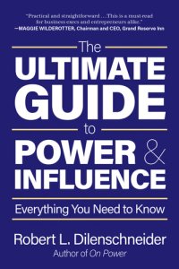 cover of the book The Ultimate Guide to Power & Influence: Everything You Need to Know