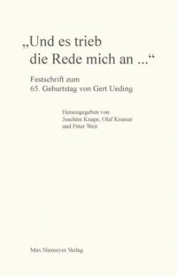 cover of the book "Und es trieb die Rede mich an...": Festschrift zum 65. Geburtstag von Gert Ueding