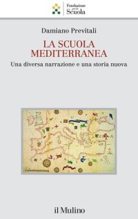 cover of the book La scuola mediterranea. Una diversa narrazione e una storia nuova