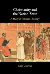 cover of the book Christianity and the Nation-State: A Study in Political Theology