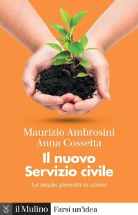 cover of the book Il nuovo servizio civile. La meglio gioventù in azione