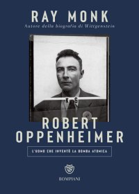 cover of the book Robert Oppenheimer. L'uomo che inventò la bomba atomica