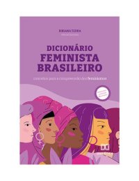 cover of the book Dicionário Feminista Brasileiro - Conceitos Para a Compreensão dos Feminismos