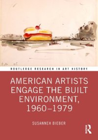 cover of the book American Artists Engage the Built Environment, 1960-1979