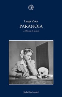 cover of the book Paranoia. La follia che fa la storia