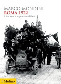 cover of the book Roma 1922. Il fascismo e la guerra mai finita