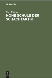 cover of the book Hohe Schule der Schachtaktik: Ein Lehrbuch an Hand von 623 Kurzpartien