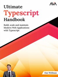 cover of the book Ultimate Typescript Handbook: Build, scale and maintain Modern Web Applications with Typescript