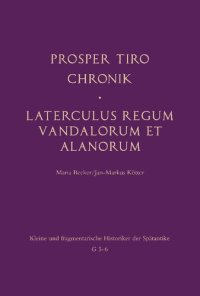 cover of the book Prosper Tiro: Chronik. - Laterculus regum Vandalorum et Alanorum