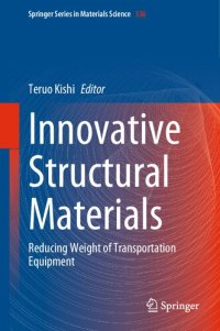 cover of the book Innovative Structural Materials: Reducing Weight of Transportation Equipment (Springer Series in Materials Science, 336)