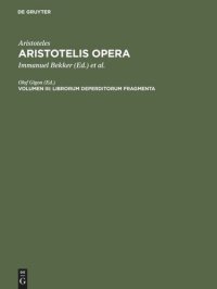 cover of the book Aristotelis Opera: Volumen III Librorum deperditorum fragmenta