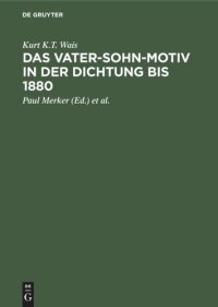 cover of the book Das Vater-Sohn-Motiv in der Dichtung bis 1880: aus: Stoff- und Motivgeschichte der deutschen Literatur : nebst Bibliographie von Kurt Bauerhorst, 10