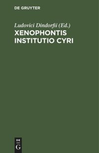 cover of the book Xenophontis Institutio Cyri