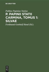 cover of the book P. Papinii Statii Carmina, Tomus 1: Silvae