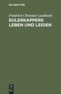 cover of the book Eulerkappers Leben und Leiden: Eine tragisch-komische Geschichte