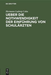 cover of the book Ueber die Nothwendigkeit der Einführung von Schulärzten