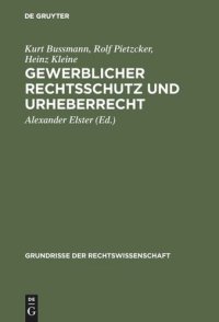 cover of the book Gewerblicher Rechtsschutz und Urheberrecht: (Mit Abdruck der Gesetzestexte, der internationalen Verträge und der amtlichen Entwürfe)