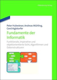 cover of the book Fundamente der Informatik: Funktionale, imperative und objektorientierte Sicht, Algorithmen und Datenstrukturen.