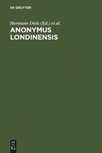 cover of the book Anonymus Londinensis: Auszüge eines Unbekannten aus Aristoteles-Menons Handbuch der Medizin und aus Werken anderer älterer Ärzte