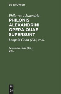 cover of the book Philonis Alexandrini opera quae supersunt: Vol I