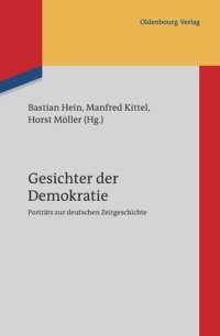 cover of the book Gesichter der Demokratie: Porträts zur deutschen Zeitgeschichte. Eine Veröffentlichung des Instituts für Zeitgeschichte München-Berlin