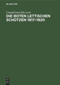 cover of the book Die Roten Lettischen Schützen 1917–1920