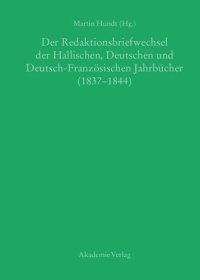 cover of the book Der Redaktionsbriefwechsel der Hallischen, Deutschen und Deutsch-Französischen Jahrbücher (1837-1844)