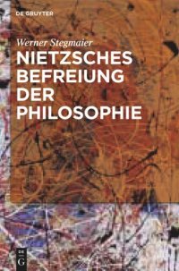 cover of the book Nietzsches Befreiung der Philosophie: Kontextuelle Interpretation des V. Buchs der "Fröhlichen Wissenschaft"