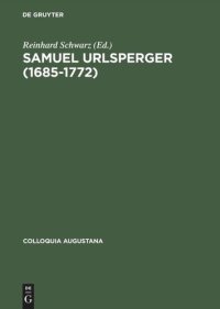 cover of the book Samuel Urlsperger (1685–1772): Augsburger Pietismus zwischen Außenwirkungen und Binnenwelt