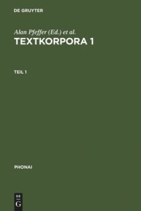 cover of the book Textkorpora 1: Grunddeutsch. Texte der gesprochenen deutschen Gegenwartssprache. Überregionale Umgangssprache aus der Bundesrepublik Deutschland, der DDR, Österreich und der Schweiz