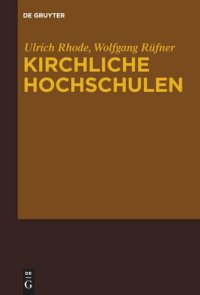 cover of the book Kirchliche Hochschulen: Referate des Symposiums zu Ehren von Manfred Baldus am 19. März 2010