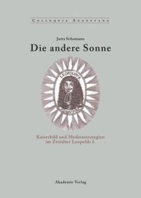 cover of the book Die andere Sonne: Kaiserbild und Medienstrategien im Zeitalter Leopolds I.