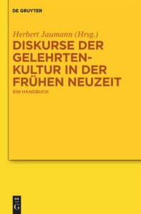 cover of the book Diskurse der Gelehrtenkultur in der Frühen Neuzeit: Ein Handbuch