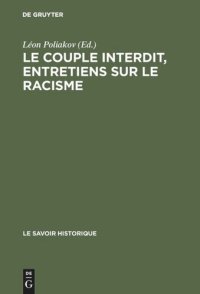 cover of the book Le couple interdit, entretiens sur le racisme: La dialectique de l'altérité socio-culturelle et la sexualité. Actes du colloque tenu en mai 1977 au centre culturel international de cerisy-la-salle