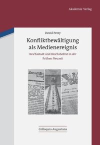 cover of the book Konfliktbewältigung als Medienereignis: Reichsstadt und Reichshofrat in der Frühen Neuzeit