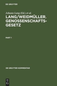 cover of the book Lang/Weidmüller. Genossenschaftsgesetz: (Gesetz, betreffend die Erwerbs- und Wirtschaftsgenossenschaften) Mit Erläuterungen zum Umwandlungsgesetz. Kommentar