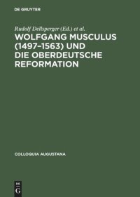 cover of the book Wolfgang Musculus (1497–1563) und die oberdeutsche Reformation