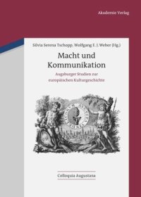 cover of the book Macht und Kommunikation: Augsburger Studien zur europäischen Kulturgeschichte